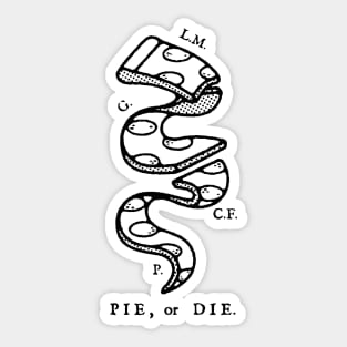 Pie, or Die Sticker